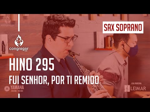 🎷 Hino 295 - Fui Senhor, por Ti remido - Dueto - Sax Soprano - CCB 🎷