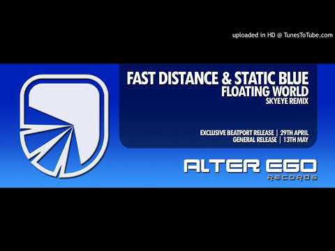 Fast Distance & Static Blue - Floating World (SkyEye Remix)