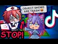 Gacha Life Tik Tok CRINGE THE OBJECT SHOW HATER