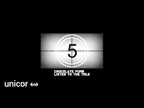 Listen to the talk(chocolate puma)-unicor Dubsttep
