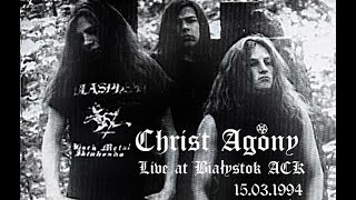 CHRIST AGONY -  Live at Białystok ACK - 15.03.1994