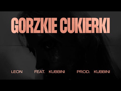 RAPERLEON FT. KUBBINI - GORZKIE CUKIERKI