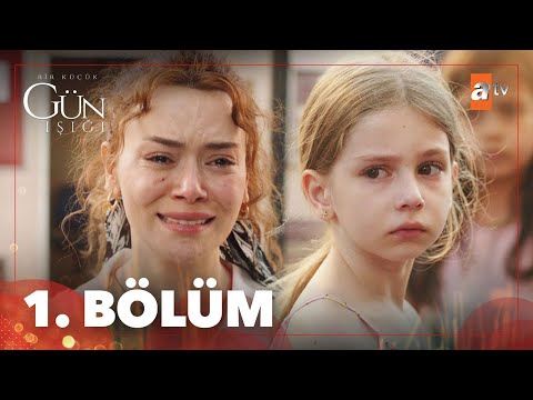 Bir Kucuk Gun Isigi Episode 1