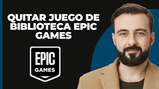 Cómo eliminar un juego de la biblioteca en Epic Games