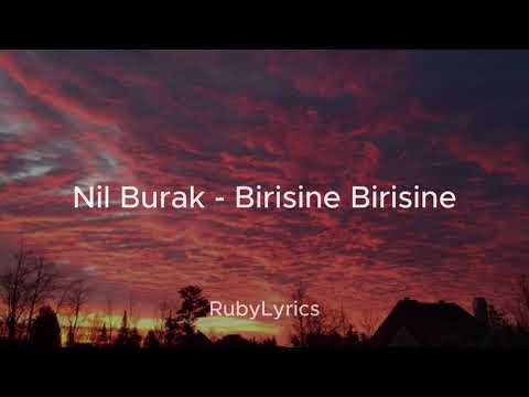 Nil Burak - Birisine Birisine (Sözleri/Lyrics)