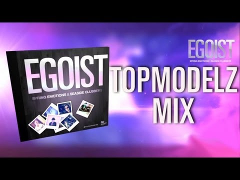 EGOIST - TOPMODELZ MIX - Spring Emotions Seaside Clubbers - HD