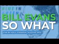 Bill Evans - So What (Official Audio) - Live in Canada, 1974
