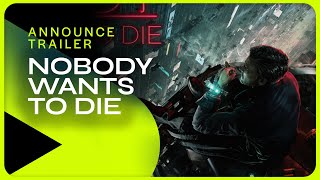 Nobody Wants To Die | Announcement Trailer