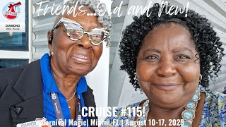 FRIENDS...OLD AND NEW | Cruise #115 | Carnival Magic | August 10-17, 2025