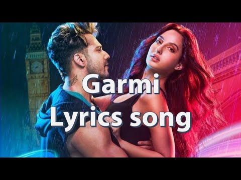 Garmi Song (Lyrics) - Street Dancer 3D | Nora Fetehi,Varun Dhawan