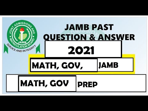 JAMB MATHS, GOVERNMENT, ETC PAST QUESTIONS AND ANSWERS PREP