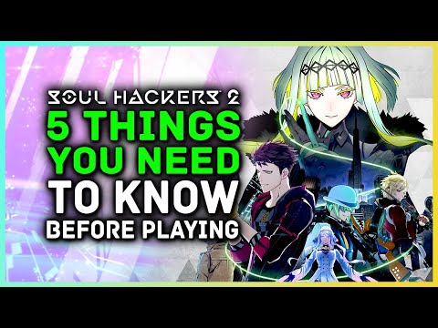 Soul Hackers 2 - 5 Things You Need To Know Before You Play!