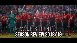 Manchester United – Season Review 2018/19