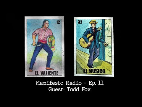 Manifesto Radio Ep11 - Guest: Todd Fox