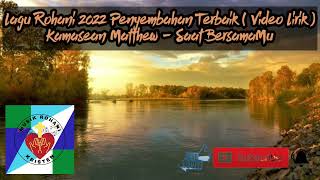 Download lagu Lagu Rohani 2022 ||Kamasean - Saat BersamaMu||Penyembahan Terbaik [ Video Lirik ] mp3