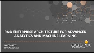 Astrix Webinar – R D Enterprise Architecture for Advanced Analytics and Machine Lea