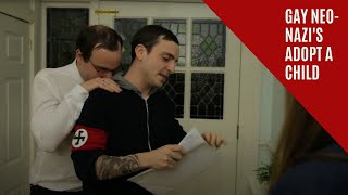 Gay Neo-Nazi&#39;s Adopt a Child (Mockumentary)