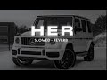 HER SHUBH SLOWED REVERB HER SHUBH SLOWED REVERB SHUBHWORLDWIDE Mp4