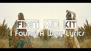 First Aid kit - I Found A Way Lyrics