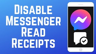 How to Disable Read Receipts on Messenger 2024