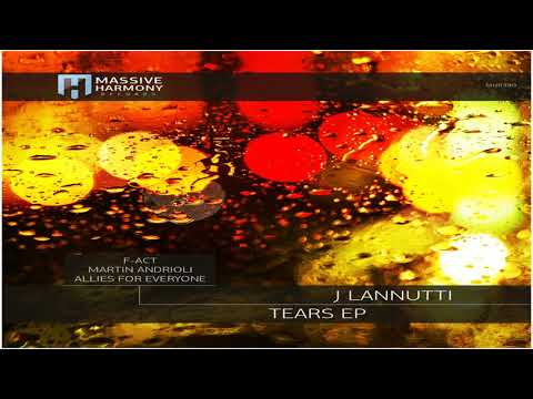 PREMIERE: J Lannutti - Tears (Allies For Everyone Remix)