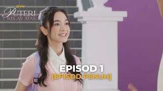 Download lagu Episod Penuh : PUTERI KELAS ATAS - EP 1 | #DramaViu mp3 Download lagu Episod Penuh : PUTERI KELAS ATAS - EP 1 | #DramaViu mp3