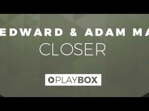 Zack Edward & Adam Marcos - Closer | OUT NOW