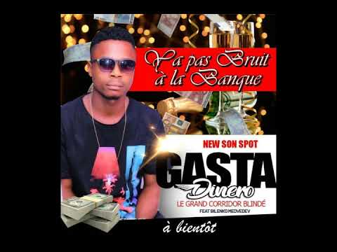 GASTA DINERO ft BILENKO MEDVEDEV - YA PAS BRUIT A LA BANQUE