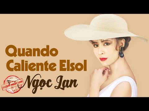Quando caliente elsol (Love me with all of your heart) - Ngọc Lan