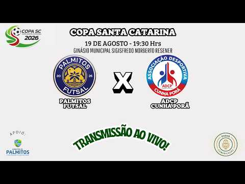 COPA SANTA CATARINA DE FUTSAL - PALMITOS FUTSAL X  ADCP CUNHA PORÃ