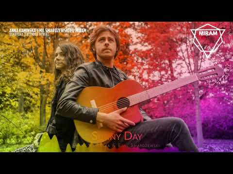 Anna Kamińska & Emil Smardzewski ft. Miram - Sunny Day[Extended Remix]