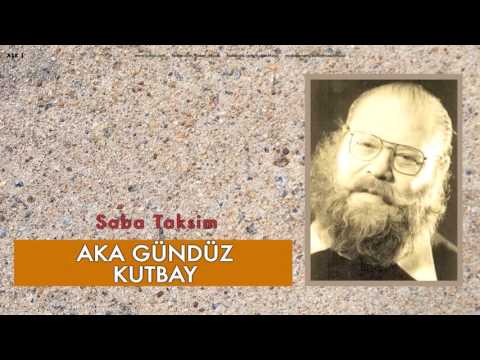 Aka Gündüz Kutbay - Saba Taksim [ Aşk 1 © 2009 Kalan Müzik ]