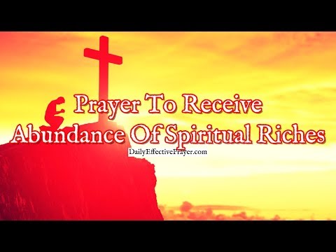 Prayer To Receive an Abundance Of Spiritual Riches | Spiritual Prayer
