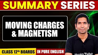 MOVING CHARGES AND MAGNETISM | Summary in Pure English | Physics | Class 12th Boards