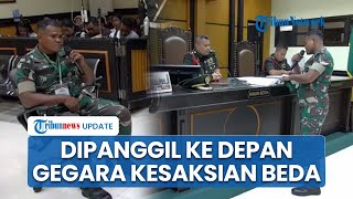 Beda Kesaksian Pratu Kanisius di Sidang Lanjutan Kasus Prada Lucky, Hakim Ketua Minta Baca Ulang BAP