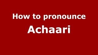 How to pronounce Achaari