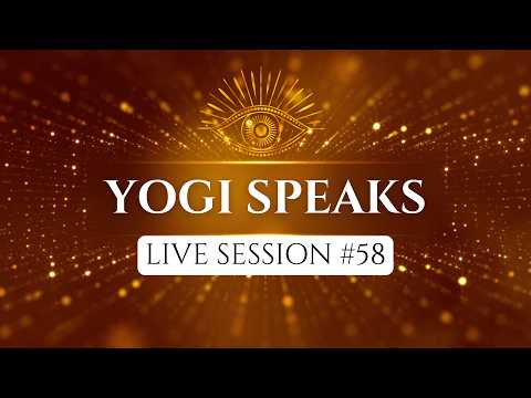Yogi Speaks - Live Session #58