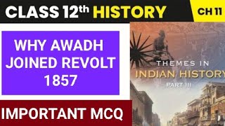 CLASS 12TH || History|| Rebels and the Raj || Why Awadh Joined the Revolt