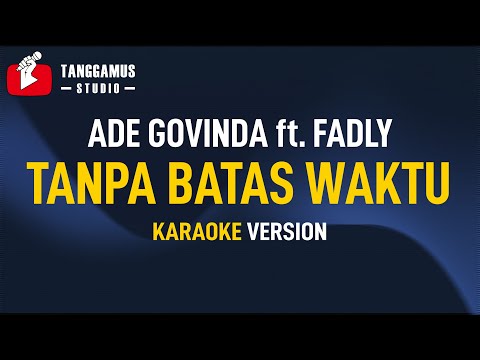 Tanpa Batas waktu - Ade Govinda Ft. Fadly (KARAOKE)