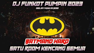 Download lagu DJ FUNKOT PUMPIN TERBARU 2023 BATMAN HARD SATU ROOM KENCANG SEMUA mp3
