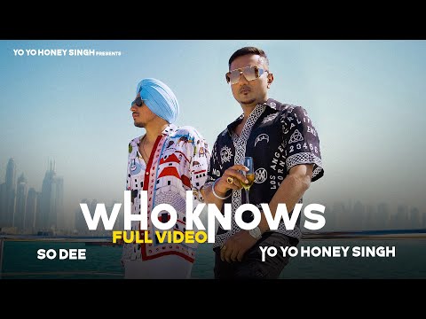 Poster Who Knows Lyrics – Yo Yo Honey Singh x So Dee