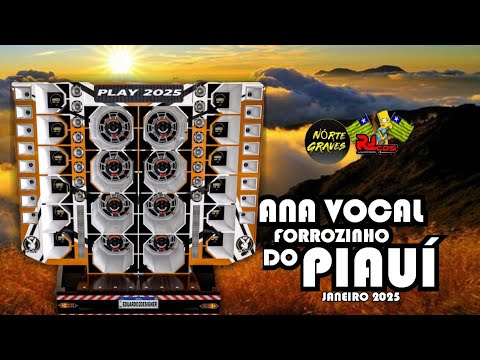 ANA VOCAL - FORROZINHO DO PIAUI - ATUALIZADO JANEIRO 2025 - LAPADA DE FORRÓZIN DE INTERIOR / 00.2