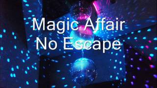 Magic Affair - No Escape