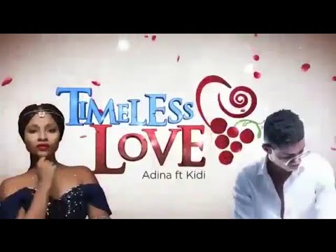 Adina ft Kidi:Timeless love lyric video