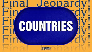 Countries | Final Jeopardy! | JEOPARDY!