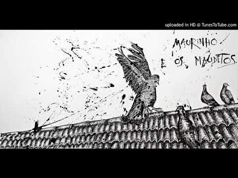 Maurinho e os Mauditos - 01 Destilado - álbum "O Riso do Tempo"