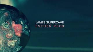 James Supercave - Esther Reed