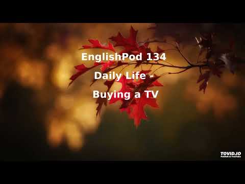 EnglishPod 134 Daily Life - Buying a TV