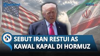Pernyataan Mengejutkan Trump, Iran Disebut Restui AS Kawal Kapal-kapal di Selat Hormuz