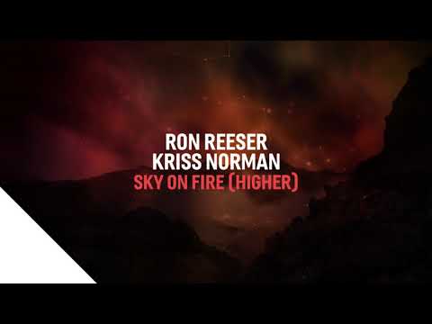 Ron Reeser, Kriss Norman - Sky On Fire (Higher)